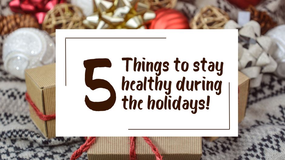 5 thigs to stay healthy during the holidays feature image